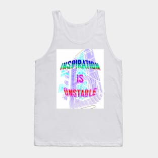 Inspiration is Unstable Tank Top